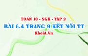 Bài 6.4 trang 9 Toán 10 Kết nối tri thức Tập 2